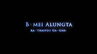 BAMEI ALUNGTA | Official Teaser| Ramthaipou Gangmei | L.A Studio season 01 | Episode 03 |