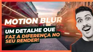 Como trazer mais realidade para sua imagem? Aprenda a usar o motion blur | Filipi de Souza 3D
