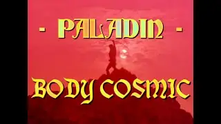 Paladin - Body Cosmic
