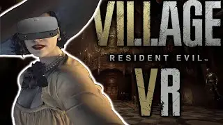 RESIDENT EVIL 8 IN VR - VILLAGE ON OCULUS RIFT S
