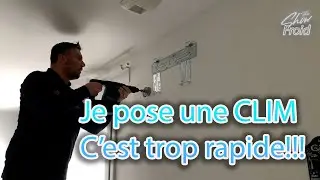 Je pose une CLIM et c'est trop rapide!!!