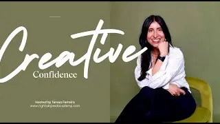 Right Aligned | Creative Confidence | Kieron Lewis and Teresa Ferreria | Episode 8