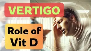 How Vitamin D Can Prevent Vertigo: The Science Behind BPPV