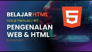 Belajar HTML - #0 Pengenalan Web dan HTML