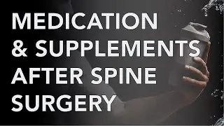 FUSED EP 9: Medication and Supplements After Spine Surgery