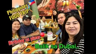 BALIK SA DUBAI| BIRTHDAY SA PINAS| FOOD TRIP| MICHELLELALICVLOGS