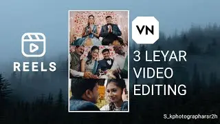 3 LEYAR VIDEO EDITING VN APP SE #s_kphotographarsr2h #vnvideoeditor #instareels