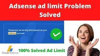Adsense ad limit solution | Google Adsense ad limit Problem Solution | ads limit problem solve