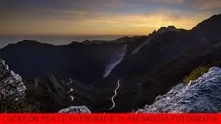 Le location per la fotografia di paesaggio - Fotografia