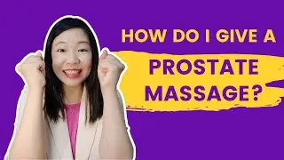 How do I Give a Prostate Massage?