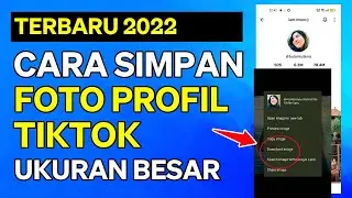 Cara Simpan Foto Profil Tiktok Ukuran Besar Terbaru 2022