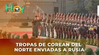 Hoy en el Mundo: Tropas de Corean del Norte enviadas a Rusia