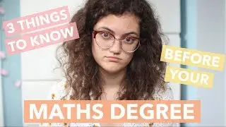 3 Things You Should Know Before Starting A Maths Degree