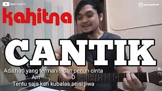 KUNCI GITAR CANTIK - KAHITNA | ADA HATI YANG TERMANIS DAN PENUH CINTA