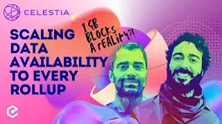 Celestia: 1Gb Blocks, Rollup Interoperability & Lazy Bridging. Ismail Khoffi & Mustafa Al-Bassam 567