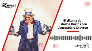 EP #172: The United States' Dilemma with Venezuela and Chevron - CONNECTAS Podcast