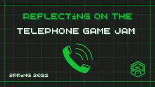 Reflecting on the Telephone Game Jam
