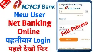 ICICI Bank Net Banking First Time Login | How to Login first time in icici internet banking