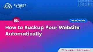 How to Backup Your Website Automatically Using Everest Backup Plugin