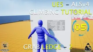 UE5 ALSv4 Climbing System Tutorial 005  - Grab Ledge 2