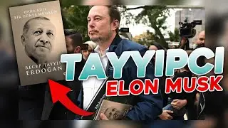 TAYYİPÇİ ELON MUSK?