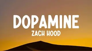 Zach Hood - dopamine (Lyrics)