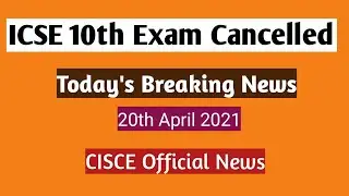 ICSE 10th Exam Cancelled | ICSE board Exam 2021 - Breaking News | cisceclass videos for maths |