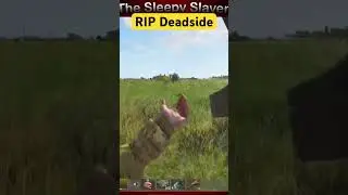 Deadside is Dying! 