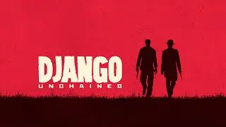 Django Unchained - Unchained (The Payback and Untouchable) (2020 Re-Edit)