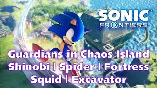Sonic Frontiers - All 8 Guardians in Chaos Island [Shinobi | Spider | Fortress | Squid | Excavator]