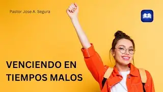Venciendo en Tiempos Malos