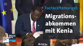 Fachkräftemangel: Migrationsabkommen mit Kenia | BR24
