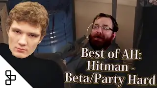 Best of AH - Hitman Part 1: Beta/Party Hard