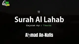 Beautiful Recitation of Al Lahab | Transliteration / Latin, English, & Indonesian | Ahmad Alnufais