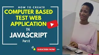 How to create Computer Based Test Web Application in Javascript (part 6)
