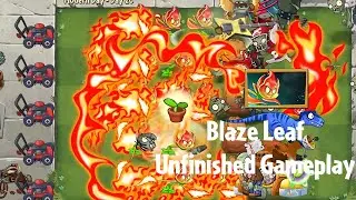 PvZ2 Upcoming v11.7.1 - New Plant Blaze Leaf Unfinished Gameplay