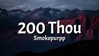 Smokepurpp - 200 Thou (Lyrics)
