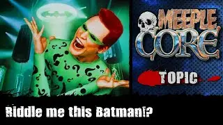 MeepleCore Podcast EP91 - Riddle me this Batman