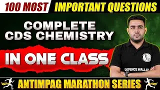 Chemistry Marathon For CDS-1, 2024 Exam | CDS Chemistry One Shot Revision🔥🔥