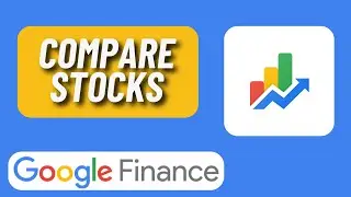 How to Compare Two or More Stocks in Google Finance