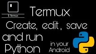 TERMUX - PYTHON #01 || CREATE, EDIT, SAVE AND RUN PYTHON USING TERMUX || BLACK CODE