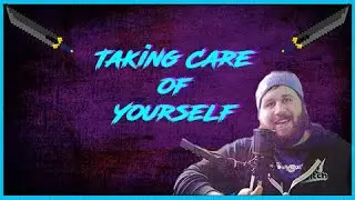 Taking Care of Yourself