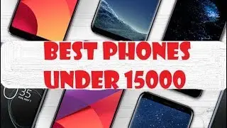 Best smartphones under 15000 (july 2018)