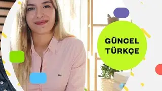 Güncel Türkçe'ye Hoş Geldiniz! Ben Feyza... 🙋‍♀️