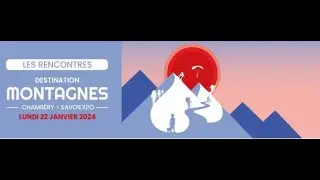 Destination Montagnes 2024 - Rencontres