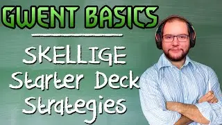 Gwent Basics #7 ► Skellige Starter Deck Strategy Guide