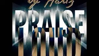 Ty Hartz- Praise Loud