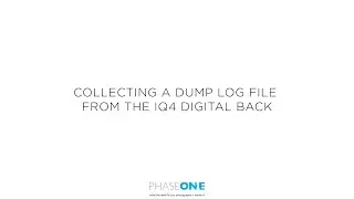 Support | Obtaining a dump log file from the IQ4  | Phase One
