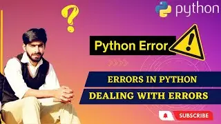 Python errors | Best practices for Python error & exception Handling | Dealing with Errors in Python
