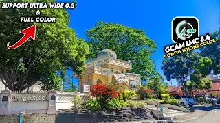 SUPPORT ULTRA WIDE 0,5 🔥 GCAM LMC 8.4 CONFIG IPHONE COLOR VERSI 13
